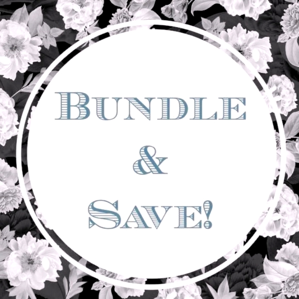 BUNDLE AND SAVE!!!